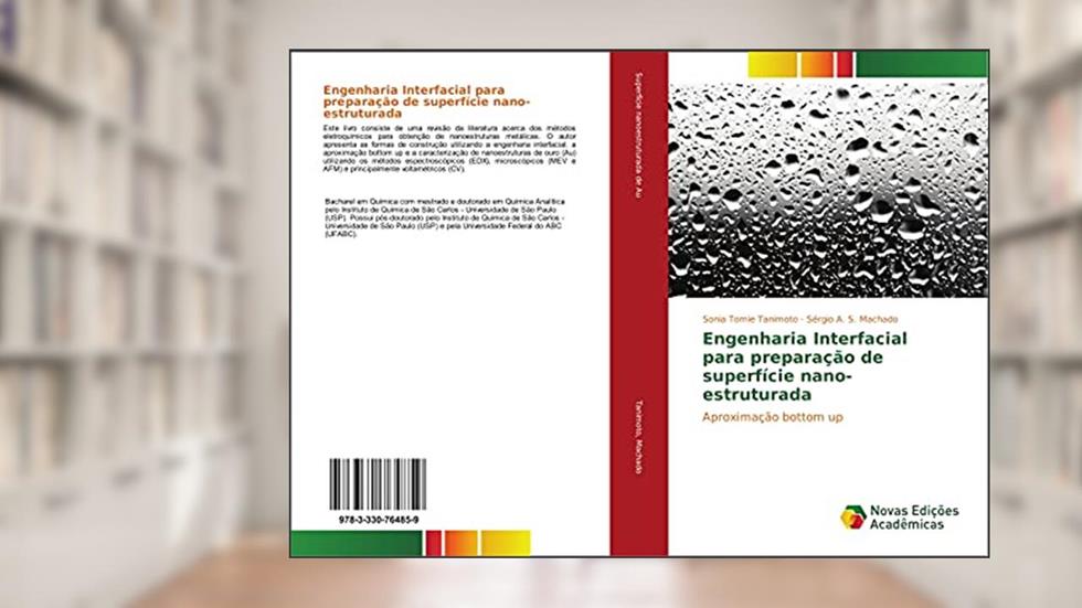 Engenharia Interfacial para preparação de superfície nano-estruturada: Aproximação bottom up, do autor Sonia Tomie Tanimoto; Sérgio A. S. Machado