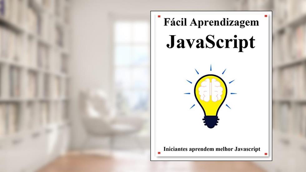 Fácil Aprendizagem Javascript: Passo a passo para levar os iniciantes a aprender melhor o Javascript, do autor yang hu