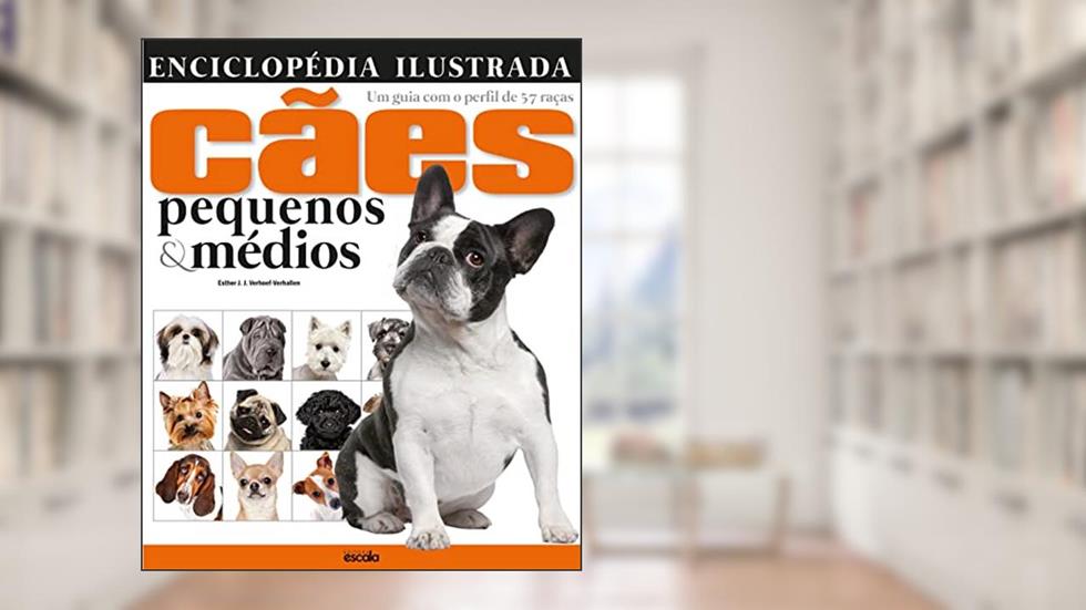 Enciclopédia ilustrada cães pequenos & médios, do autor Editora Escala