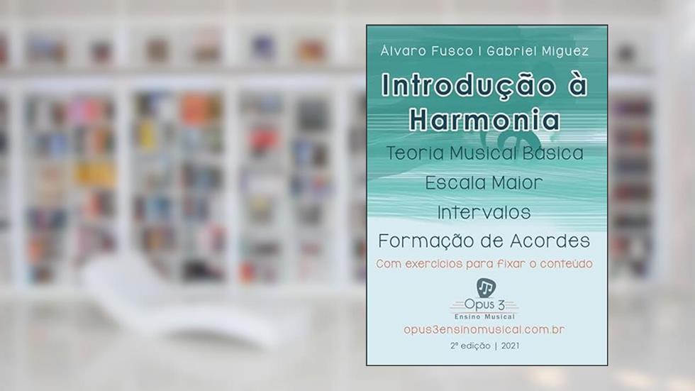 Introdução à Harmonia, do autor Opus 3 Ensino Musical, Álvaro Fusco, Gabriel Miguez