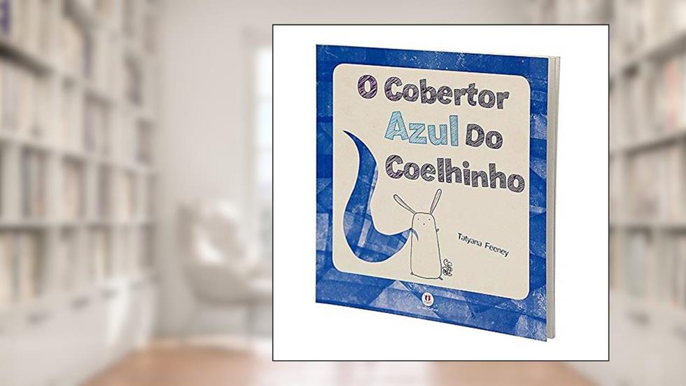 O cobertor azul do coelhinho, do autor Tatyana Feeney