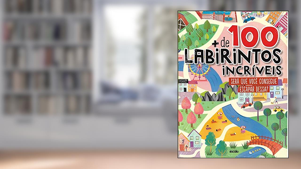 Livro + de 100 Labirintos Incríveis, do autor Editora Escala