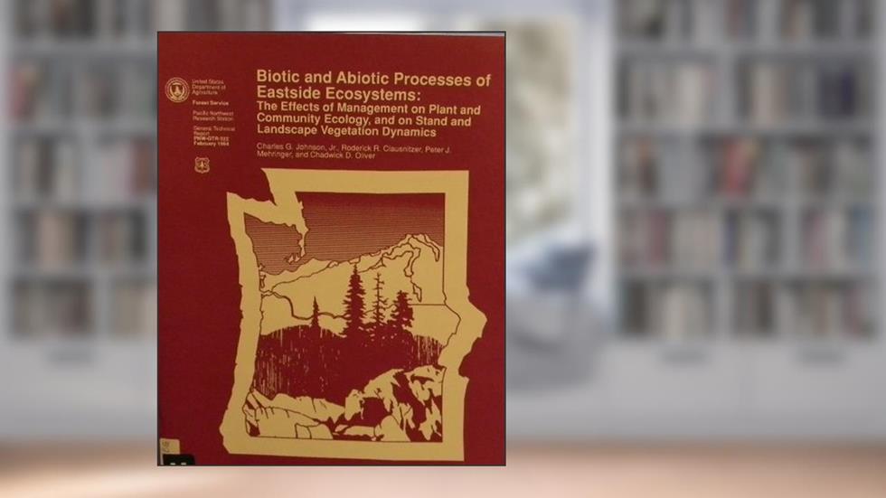 Biotic and Abiotic processes of Eastside ecosystems: The effects of Management on plant and Community ecology, and on Stand and Landscape Vegetation Dynamics, do autor Alan E. Harvey
