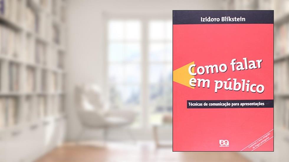 Como Falar em Público. Técnicas de Comunicação Para Apresentações, do autor Izidoro Blikstein