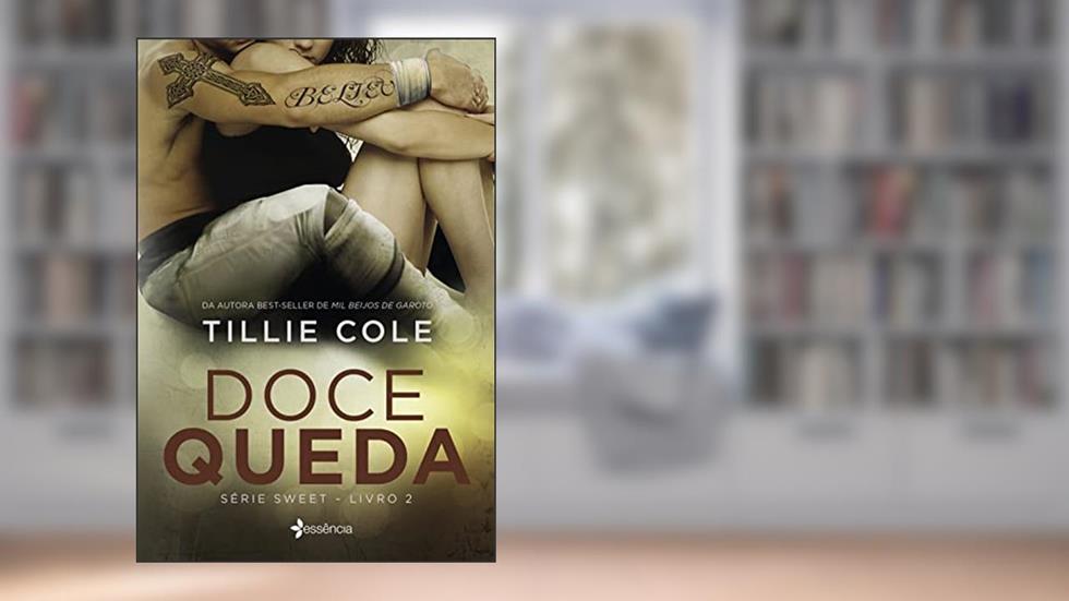 Doce queda: Série Sweet - Livro 2, do autor Tillie Cole