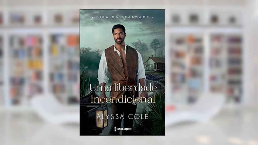 Uma liberdade incondicional, do autor Alyssa B. Cole