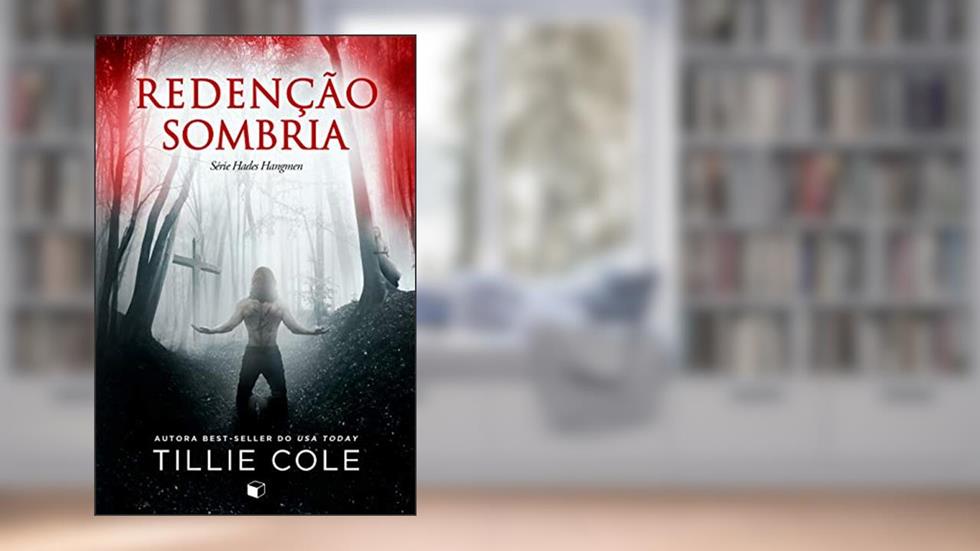 Redenção Sombria (Hades Hangmen Livro 4), do autor Tillie Cole
