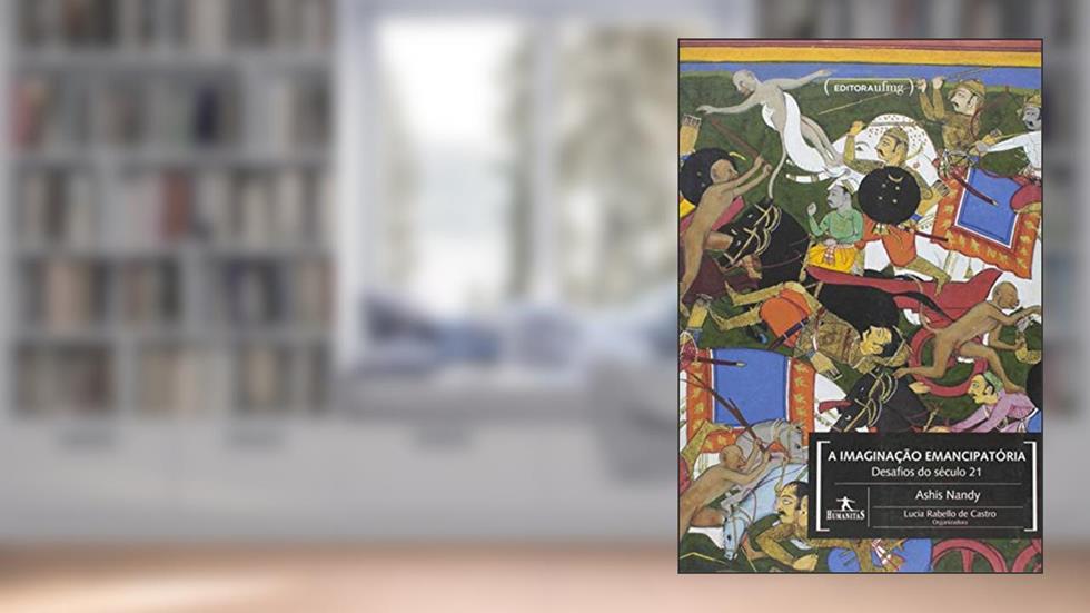 A Imaginação Emancipatória: Desafios do Século 21, do autor Ashis Nandy