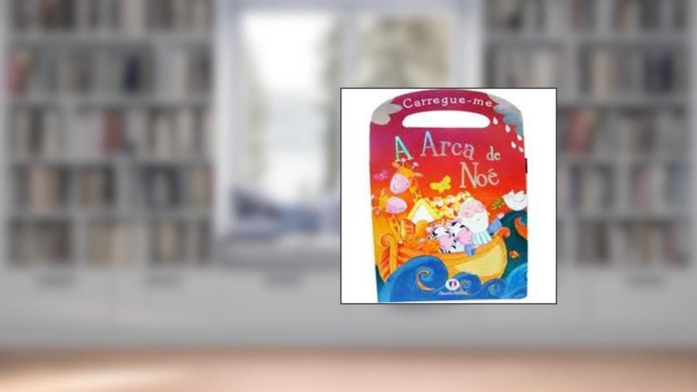 A Carregue-me Arca De Noé, do autor Vários Autores