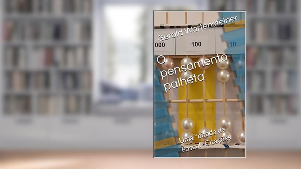 O pensamento palheta: Uma "pitada de Pascal" Citações, do autor Gerald Wartensteiner