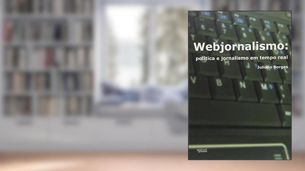 Webjornalismo, do autor Juliano Borges