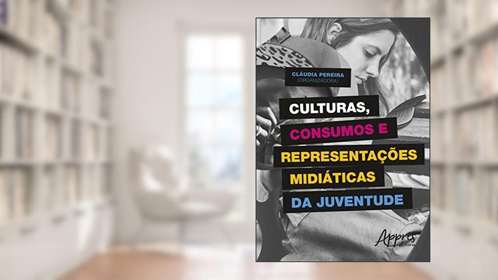 Culturas, consumos e representações midiáticas da juventude, do autor Cláudia Pereira