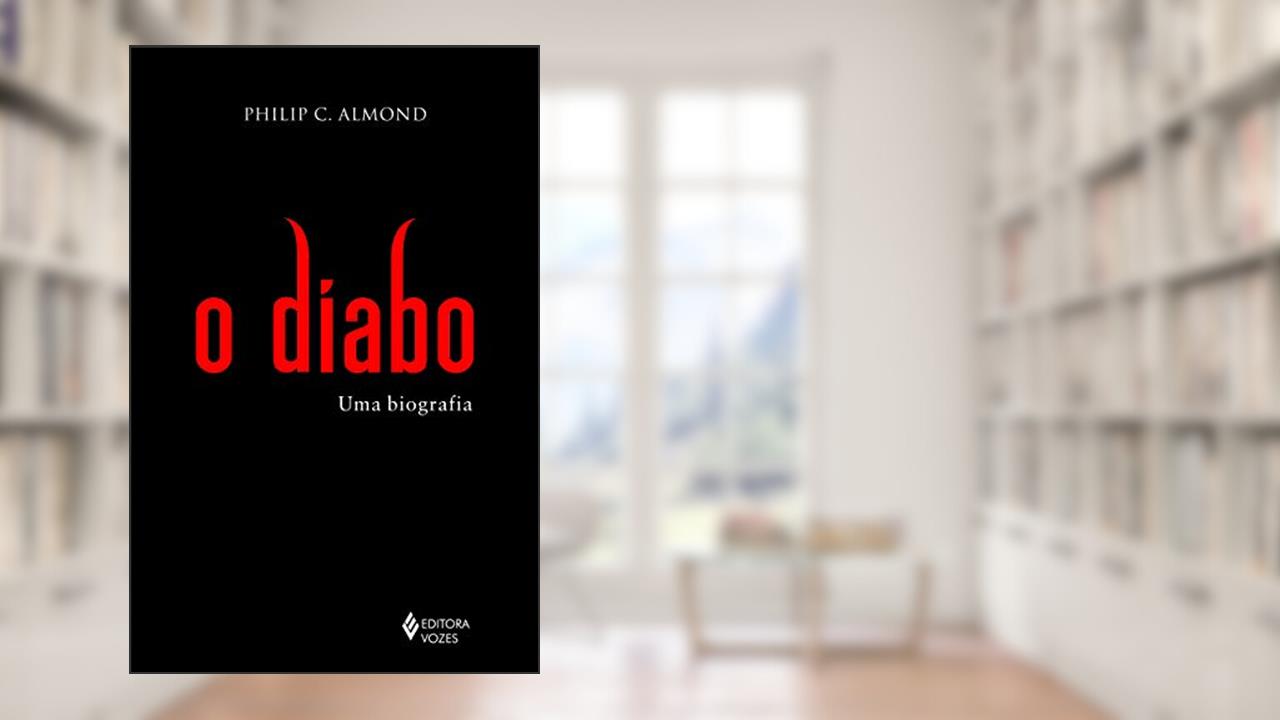 O diabo: Uma biografia, do autor Philip C. Almond