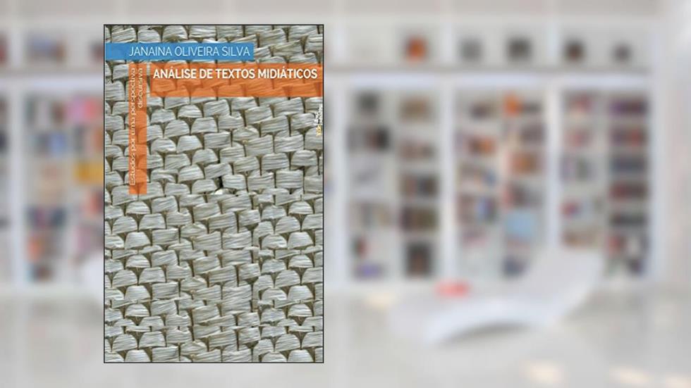 Análise de Textos Midiáticos, do autor Janaina Silva