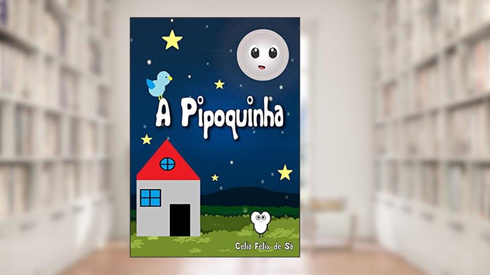 A Pipoquinha: Infantil, do autor Célia Félix de Sá