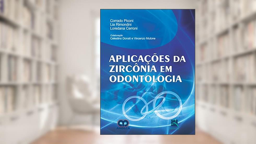 Aplicações da Zircônia em Odontologia, do autor Conrado Piconi