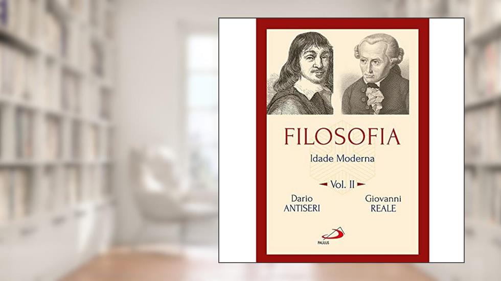 Filosofia: Idade Moderna - Vol.II: Idade Moderna (Volume 2), do autor Giovanni Reale; Dario Antiseri