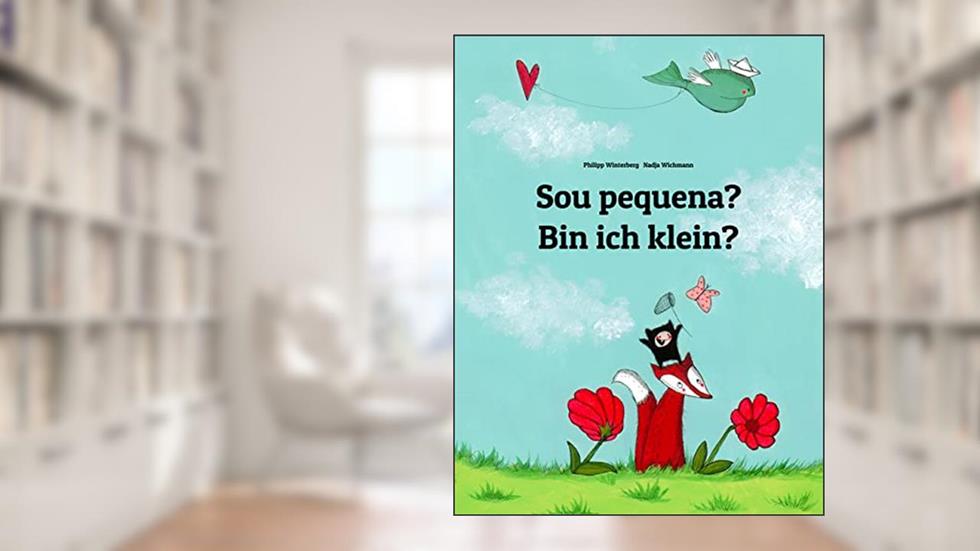Sou pequena? Bin ich klein?: Livro infantil bilingue: português do Brasil-alemão (Livros bilíngues de Philipp Winterberg), do autor Philipp Winterberg