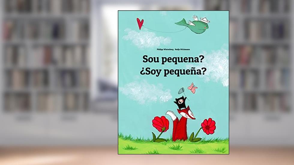 Sou pequena? ¿Soy pequeña?: Livro infantil bilingue: português do Brasil-espanhol (Livros bilíngues de Philipp Winterberg), do autor Philipp Winterberg