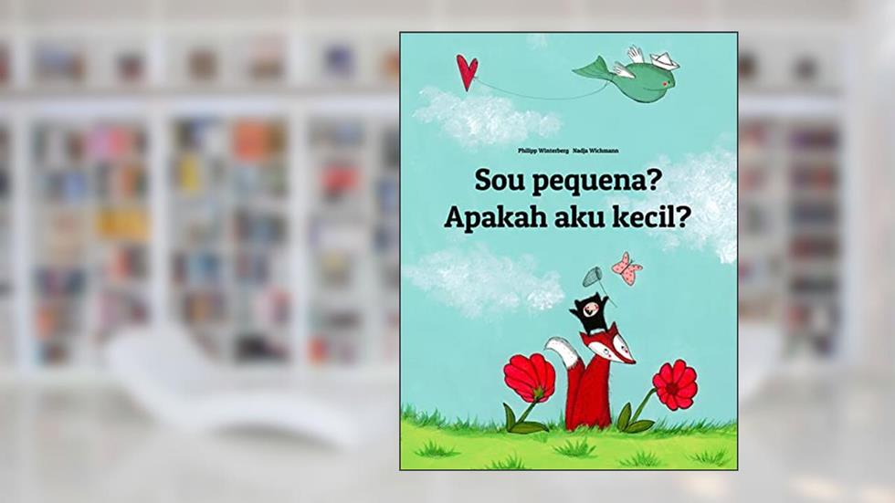 Sou pequena? Apakah aku kecil?: Livro infantil bilingue: português do Brasil-indonésio (Livros bilíngues de Philipp Winterberg), do autor Philipp Winterberg