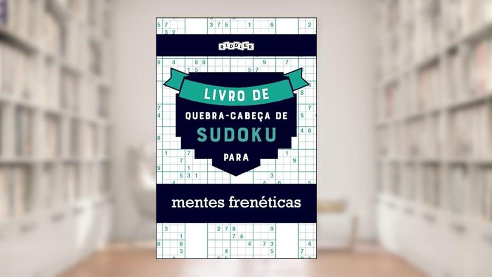 Livro de quebra-cabeças de Sudoku para mentes frenéticas (Portuguese Edition), do autor Riddler Books