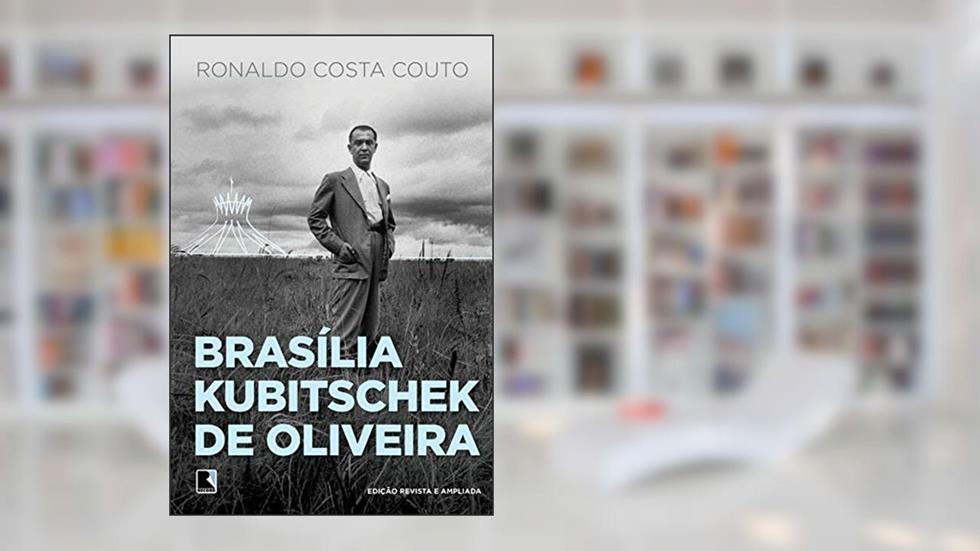 Brasília Kubitschek de Oliveira, do autor Ronaldo Costa Couto