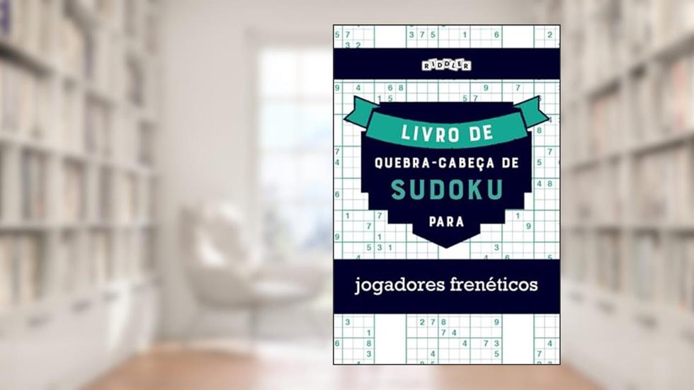 Livro de quebra-cabeças de Sudoku para jogadores frenéticos (Portuguese Edition), do autor Riddler Books