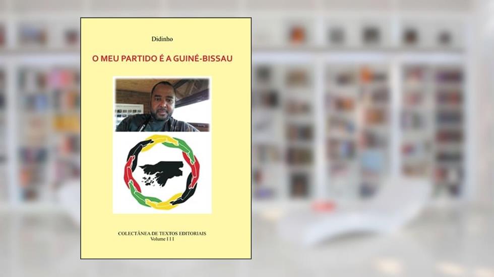 O MEU PARTIDO É A GUINÉ-BISSAU - Vol III (Portuguese Edition), do autor AA Didinho