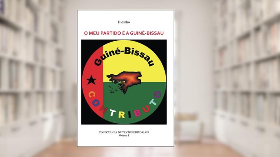 O MEU PARTIDO É A GUINÉ-BISSAU - VOL I (Portuguese Edition), do autor AA Didinho