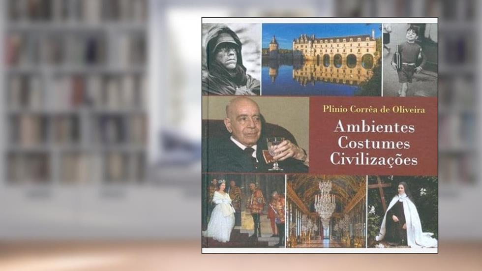 Ambientes Costumes e Civilização, do autor Plinio Corrêa De Oliveira