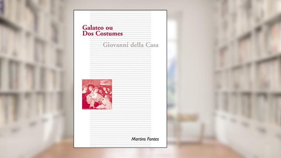 Galateo ou dos costumes, do autor Giovanni Della Casa
