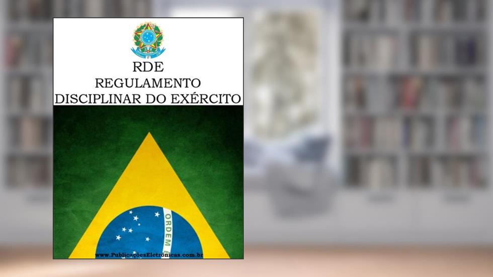 Regulamento Disciplinar do Exército - RDE, do autor Brasil