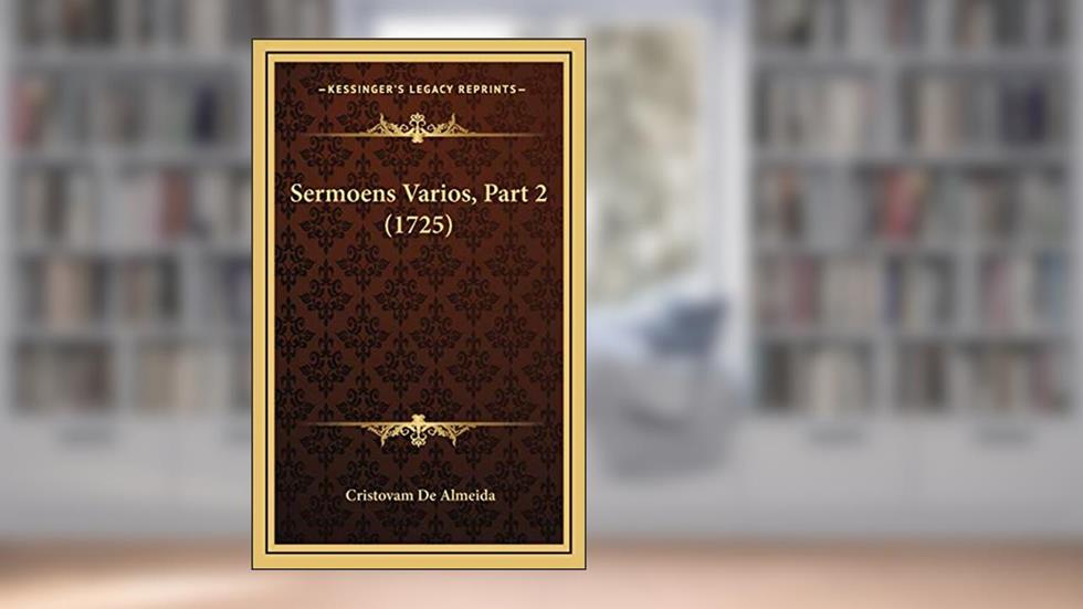 Sermoens Varios, Part 2 (1725), do autor Cristovam De Almeida