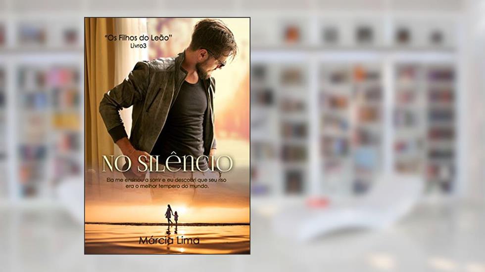 No Silêncio (Filhos do Leão Livro 3), do autor Márcia Lima