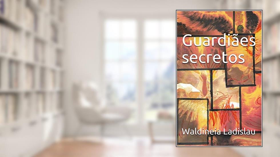 Guardiães secretos, do autor Waldineia Ladislau