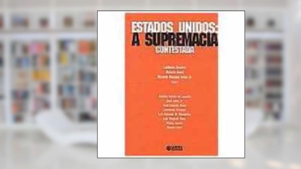 Estados Unidos. A Supremacia Contestada, do autor Ladislau Dowbor