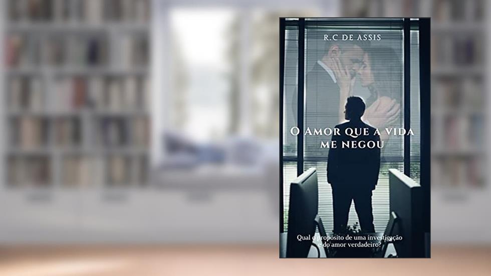 O Amor Que A Vida Me Negou, do autor ROBERTA ASSIS
