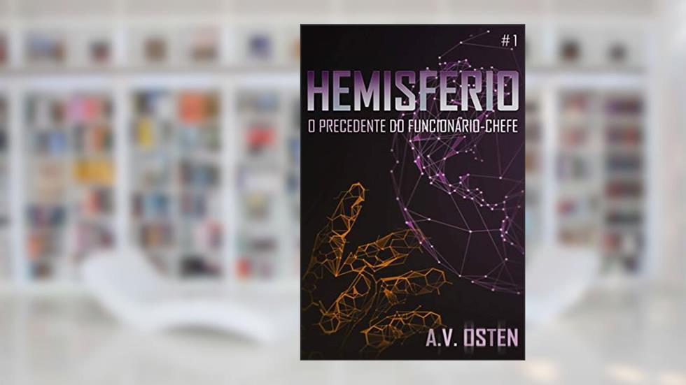 Hemisfério: O precedente do Funcionário-Chefe, do autor AV Osten