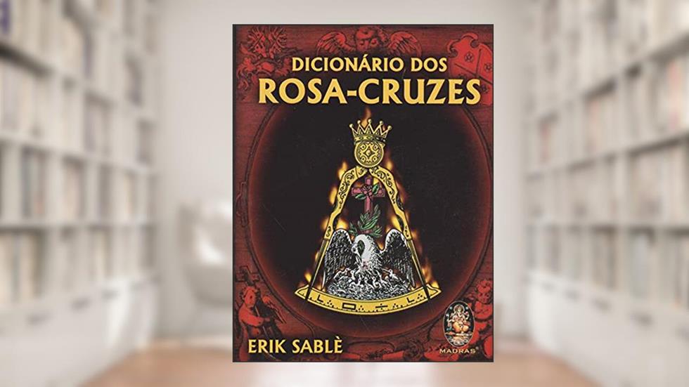 Dicionário dos Rosa Cruzes, do autor Erik Sable