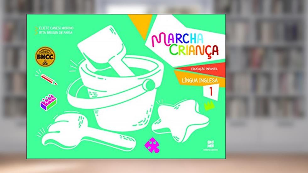 Marcha Criança Educação Infantil: Língua Inglesa - Volume 1, do autor Eliete Canesi Morino; Rita Brugin de Faria