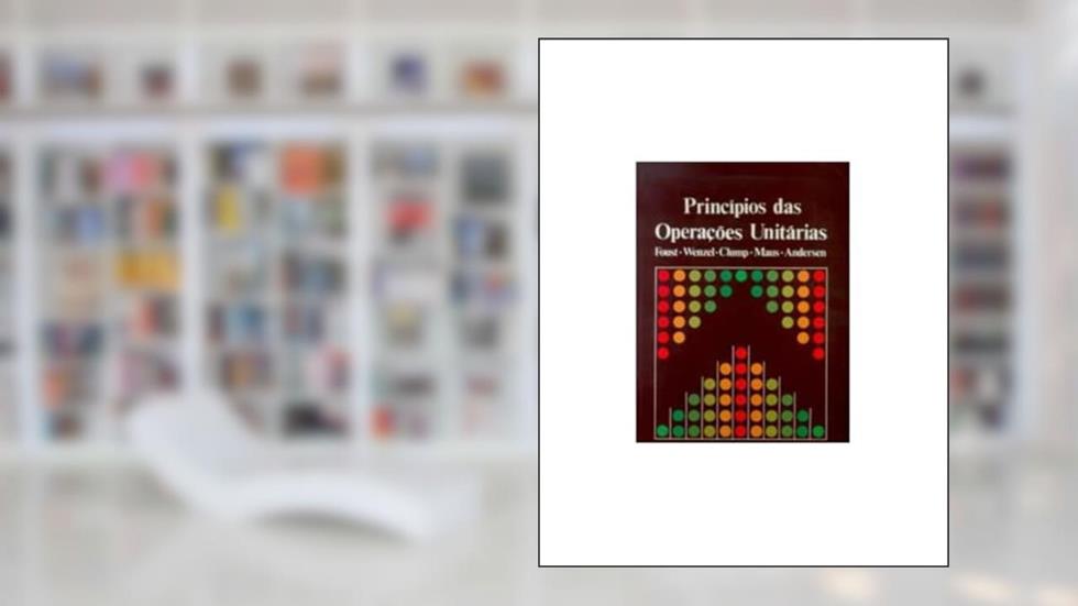 Princípios das Operações Unitárias, do autor Foust