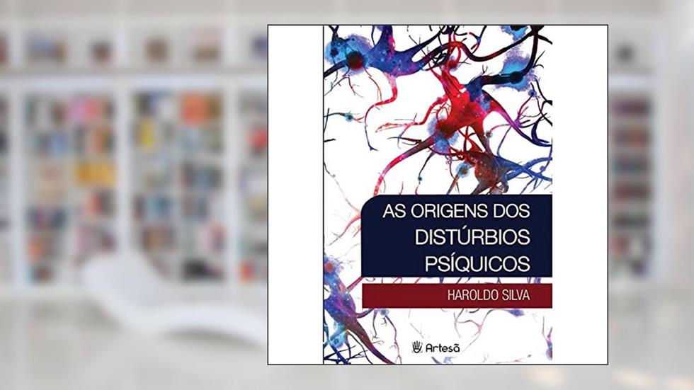 As Origens dos Distúrbios Psíquicos, do autor Haroldo Silva