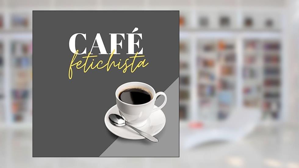 CaféFetichista ?? (um bate-papo sobre FETICHE, BDSM & SSC), do autor MESTRE SADIC