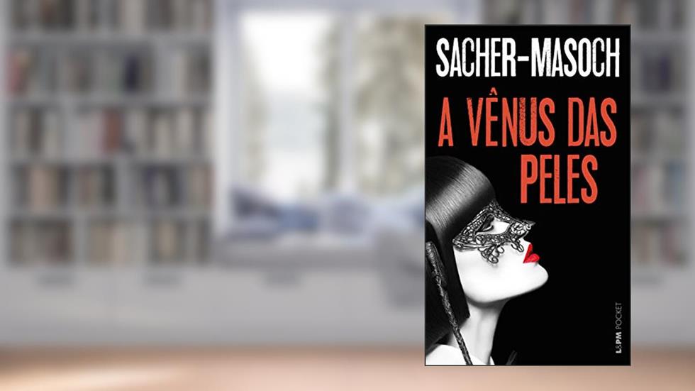 A Vênus das peles, do autor Leopold von Sacher-Masoch