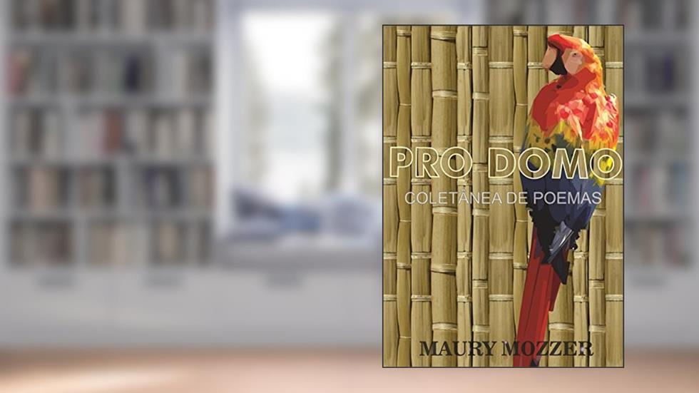 Pro Domo: Coletânea de Poemas, do autor Maury Mozzer
