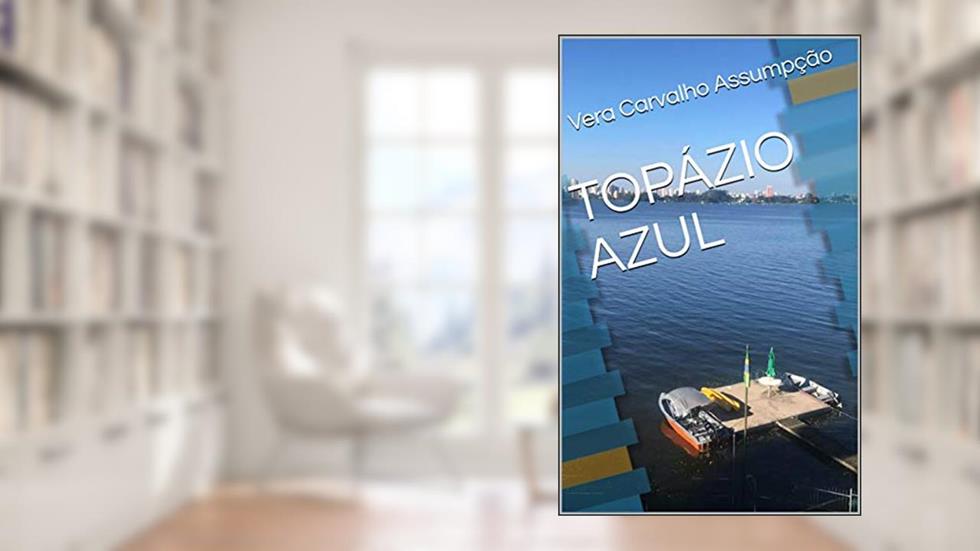 TOPÁZIO AZUL, do autor Vera Carvalho Assumpção
