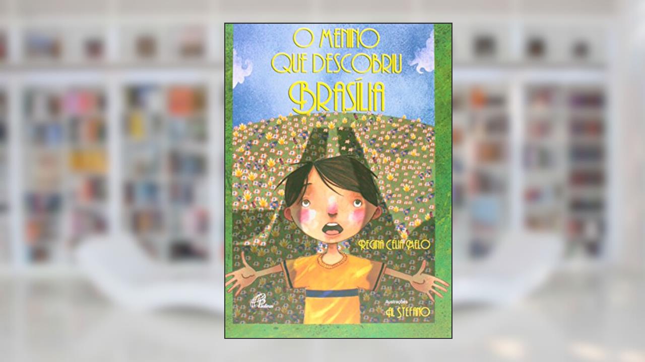 Capa de O menino que descobriu Brasília, do autor Regina Célia Melo