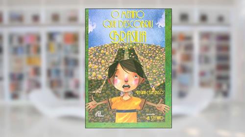 Capa de O menino que descobriu Brasília, do autor Regina Célia Melo