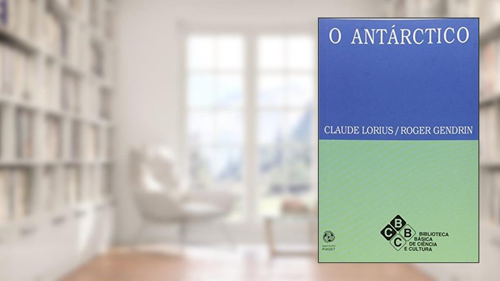 O Antártico, do autor Claude Lorius