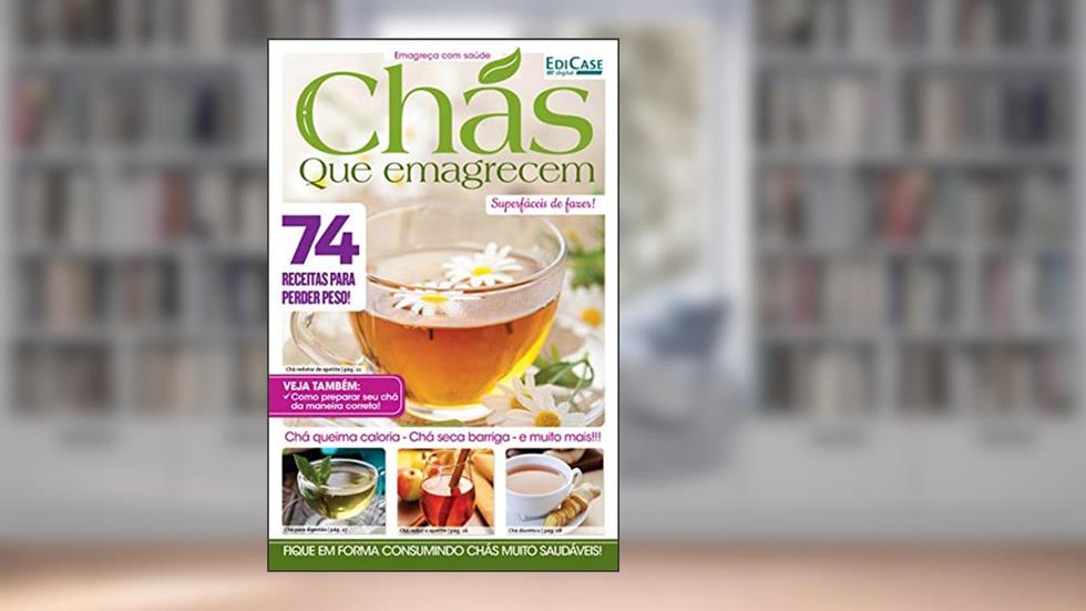Emagreça Com Saúde Ed. 7 - Chás Que Emagrecem, do autor Edicase